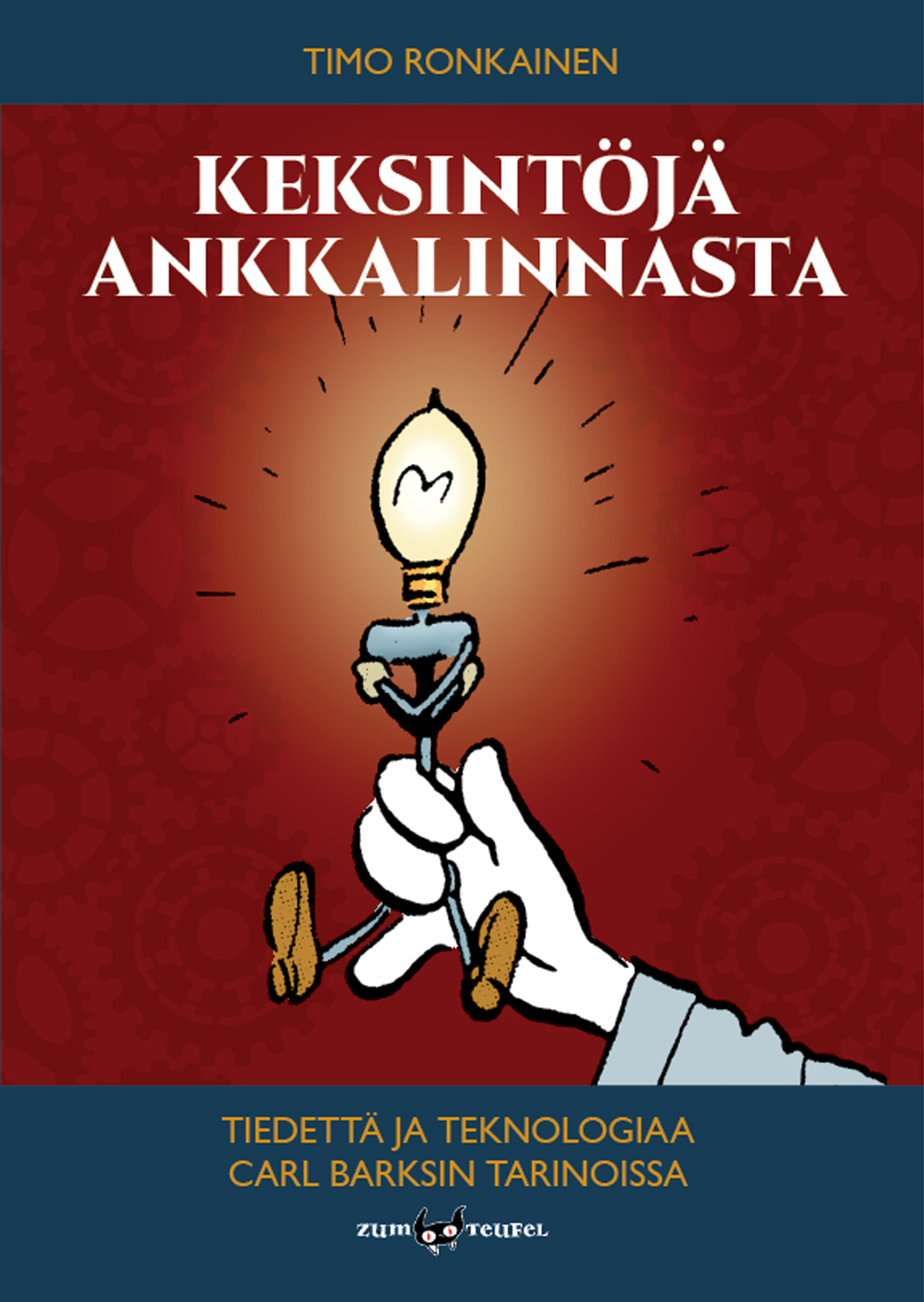 Keksintöjä Ankkalinnasta -  Tiedettä ja teknologiaa Carl Barksin tarinoissa- kansikuva